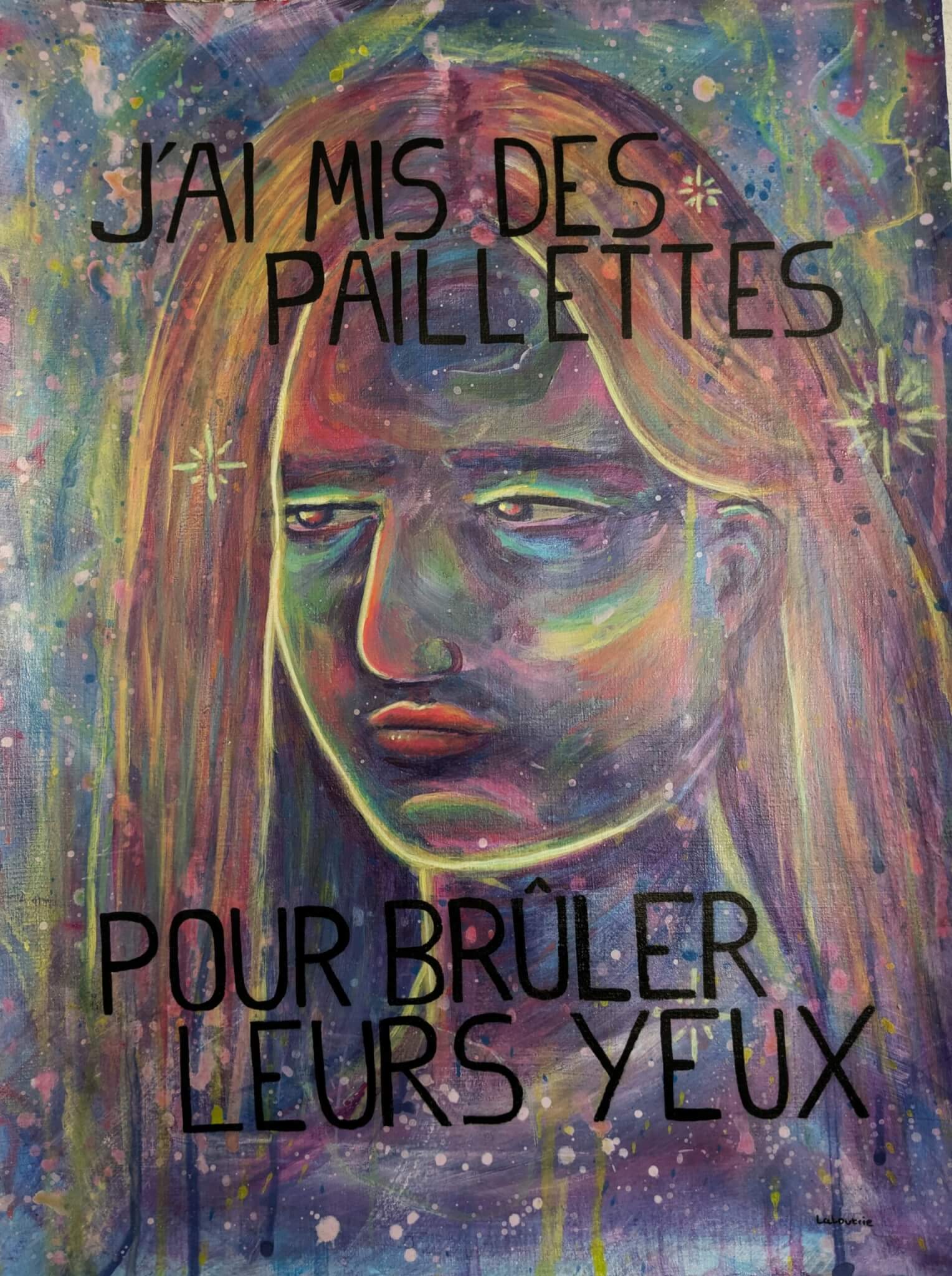 J'ai mis des paillettes pour brûler leurs yeux - 30x40cm